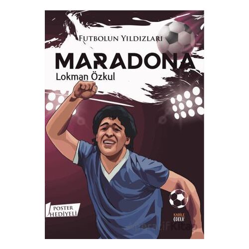 Futbolun Yıldızları Maradona (Poster Hediyeli) - Lokman Özkul - Kabile Çocuk