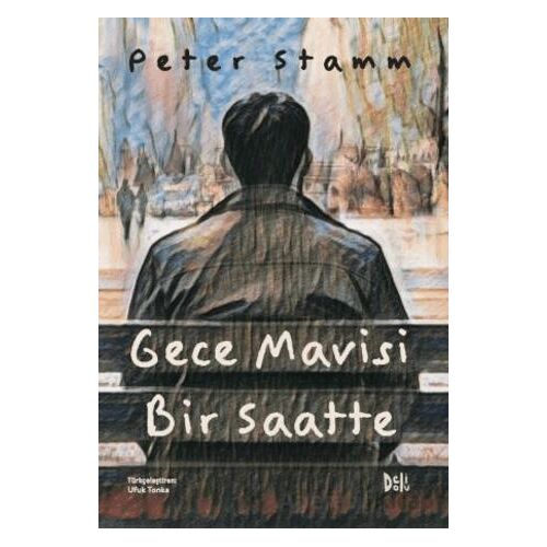 Gece Mavisi Bir Saatte - Peter Stamm - Delidolu
