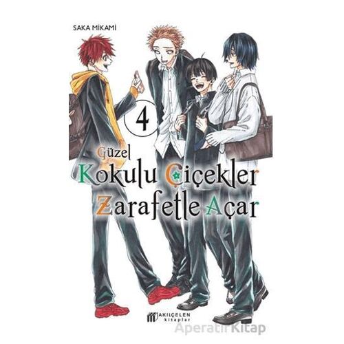 Güzel Kokulu Çiçekler Zarafetle Açar 4 - Saka Mikami - Akıl Çelen Kitaplar