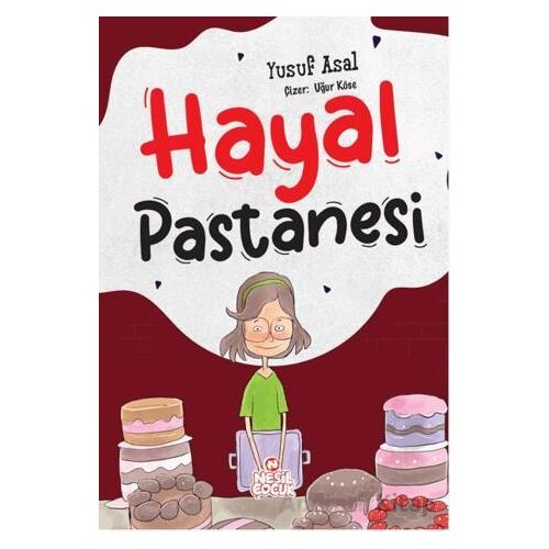 Hayal Pastanesi - Yusuf Asal - Nesil Çocuk Yayınları
