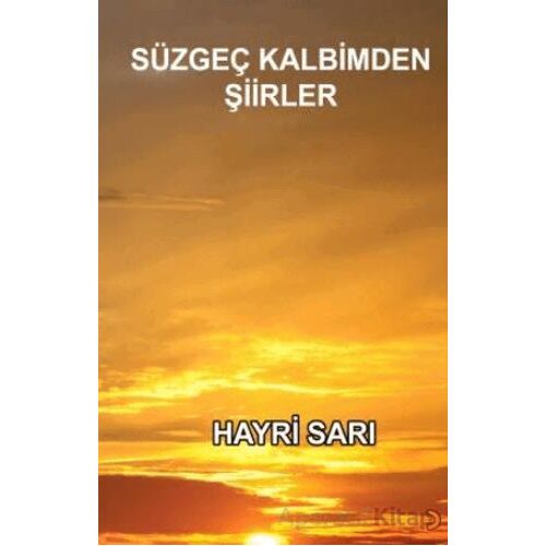 Süzgeç Kalbimden Şiirler - Hayri Sarı - Cinius Yayınları