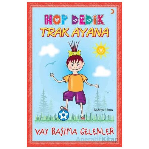 Hop Dedik Trak Ayana - Bedriye Uzun - Cinius Yayınları