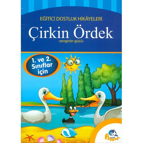 1. ve 2.Sınıflar İçin - Çirkin Ördek - Sevginin Gücü - Minik Flipper