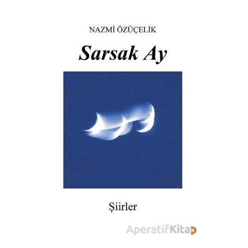 Sarsak Ay - Nazmi Özüçelik - Cinius Yayınları