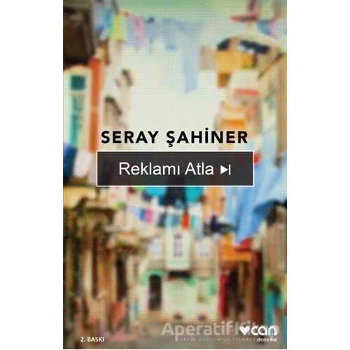 Reklamı Atla - Seray Şahiner - Can Yayınları
