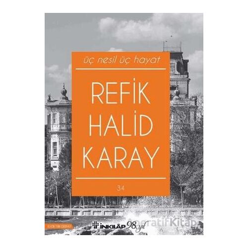 Üç Nesil Üç Hayat - Refik Halid Karay - İnkılap Kitabevi