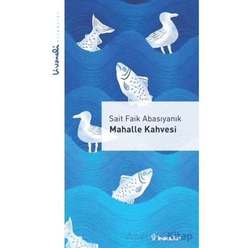 Mahalle Kahvesi - Livaneli Kitaplığı - Sait Faik Abasıyanık - İnkılap Kitabevi