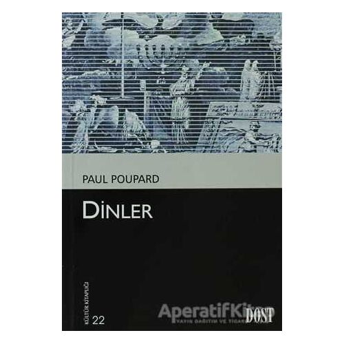 Dinler - Paul Poupard - Dost Kitabevi Yayınları