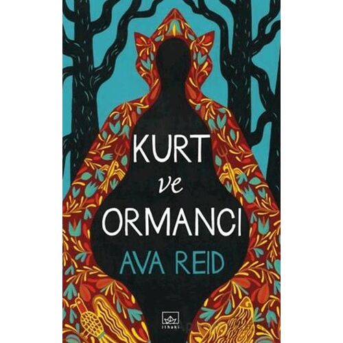 Kurt ve Ormancı - Ava Reid - İthaki Yayınları