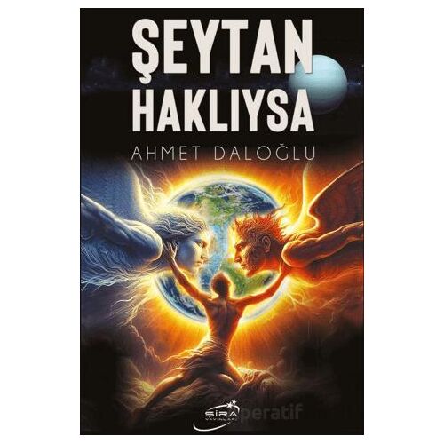 Şeytan Haklıysa - Ahmet Daloğlu - Şira Yayınları