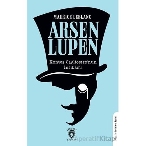 Arsen Lupen Kontes Cagliostronun İntikamı - Maurice Leblanc - Dorlion Yayınları
