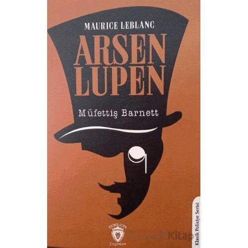 Arsen Lupen Müfettiş Barnett - Maurice Leblanc - Dorlion Yayınları
