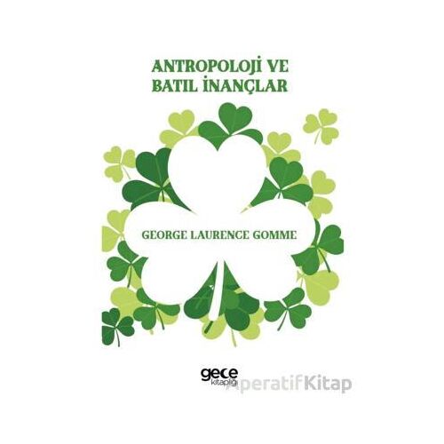 Antropoloji ve Batıl İnançlar - George Laurence Gomme - Gece Kitaplığı