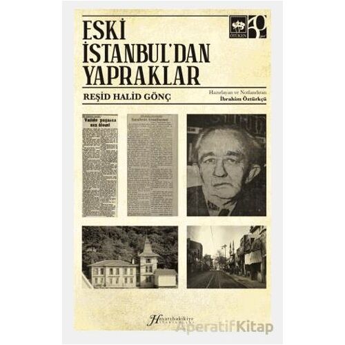 Eski İstanbuldan Yapraklar - Reşid Halid Gönç - Ötüken Neşriyat