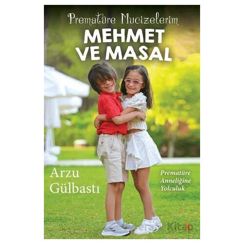 Prematüre Mucizelerim Mehmet ve Masal - Arzu Gülbastı - Cinius Yayınları