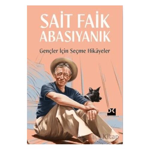 Gençler İçin Seçme Hikayeler - Sait Faik Abasıyanık - Doğan Kitap