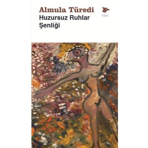 Huzursuz Ruhlar Şenliği - Almula Türedi - Alakarga Sanat Yayınları