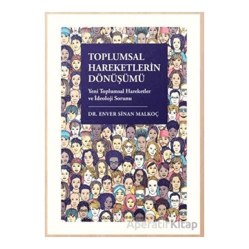 Toplumsal Hareketlerin Dönüşümü - Enver Sinan Malkoç - Cinius Yayınları