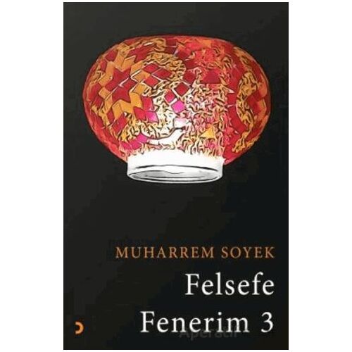Felsefe Fenerim 3 - Muharrem Soyek - Cinius Yayınları