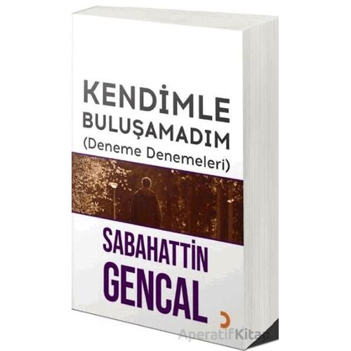 Kendimle Buluşamadım - Sabahattin Gencal - Cinius Yayınları