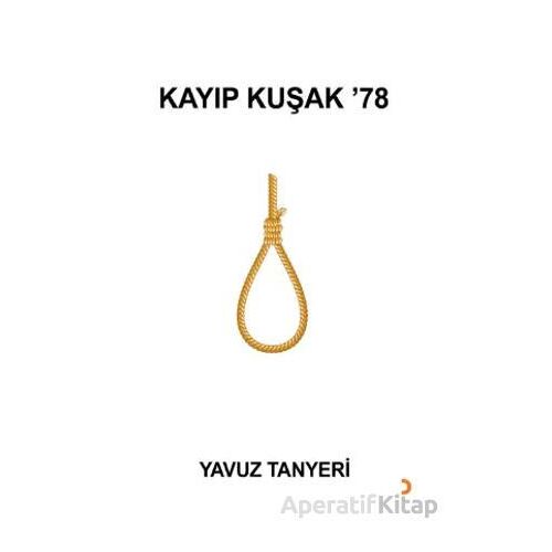 Kayıp Kuşak 78 - Yavuz Tanyeri - Cinius Yayınları