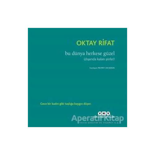 Bu Dünya Herkese Güzel - Oktay Rifat - Yapı Kredi Yayınları
