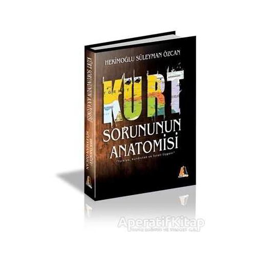 Kürt Sorununun Anatomisi - Hekimoğlu Süleyman Özcan - Akis Kitap