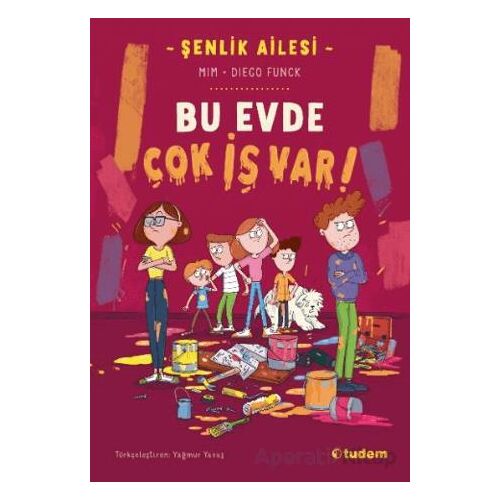 Şenlik Ailesi: Bu Evde Çok İş Var! - Mim - Tudem Yayınları