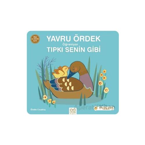 Yavru Ördek Öğreniyor Tıpkı Senin Gibi - Elodie Coudray - 1001 Çiçek Kitaplar
