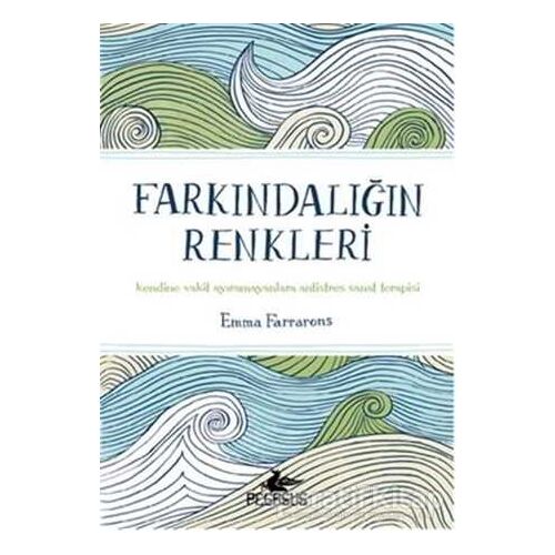 Farkındalığın Renkleri - Emma Farrarons - Pegasus Yayınları