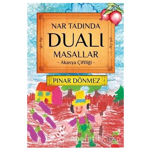 Nar Tadında Dualı Masallar - Pınar Dönmez - Ahir Zaman