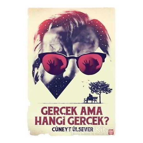Gerçek Ama Hangi Gerçek? - Cüneyt Ülsever - Labirent Yayınları