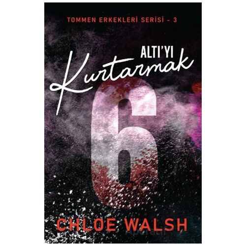 Altıyı Kurtarmak - Chloe Walsh - Martı Yayınları