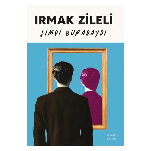 Şimdi Buradaydı - Irmak Zileli - Everest Yayınları