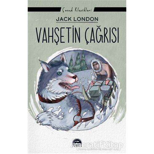 Vahşetin Çağrısı - Jack London - Martı Çocuk Yayınları