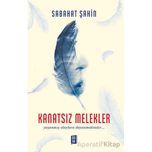 Kanatsız Melekler - Sabahat Şahin - Mona Kitap