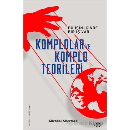 Komplolar ve Komplo Teorileri –Bu İşin İçinde Bir İş Var– - Michael Shermer - Fol Kitap