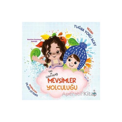 Yaz ve Gökkuşağı - Mevsimler Yolculuğu - Tuğba Yörü Acay - Luna Çocuk Yayınları