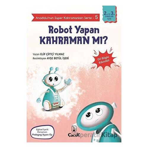 Robot Yapan Kahraman mı? - Anadolu’nun Süper Kahramanları Serisi 5