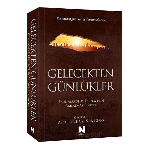 Gelecekten Günlükler - Achilleas Sirigos - Nepal Kitap