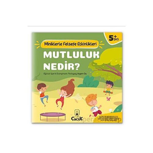 Mutluluk Nedir? - Miniklerle Felsefe Etkinlikleri - Ayşen Oy - Floki Çocuk