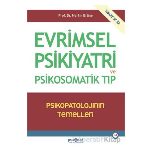 Evrimsel Psikiyatri ve Psikosomatik Tıp - Psikopatolojinin Temelleri