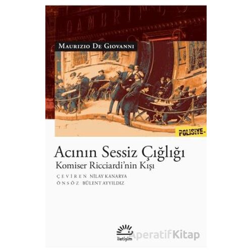 Acının Sessiz Çığlığı - Maurizio De Giovanni - İletişim Yayınevi