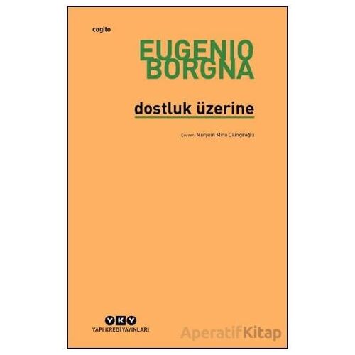 Dostluk Üzerine - Eugenio Borgna - Yapı Kredi Yayınları