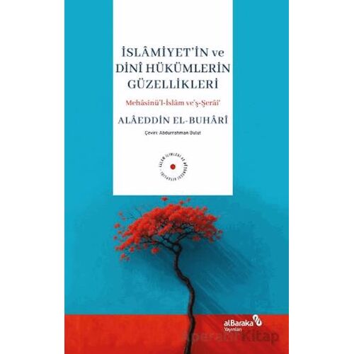 İslamiyetin ve Dini Hükümlerin Güzellikleri - Alaeddin El-Buhari - Albaraka Yayınları