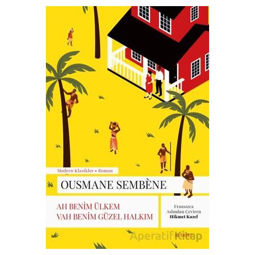 Ah Benim Ülkem Vah Benim Güzel Halkım - Ousmane Sembene - Everest Yayınları