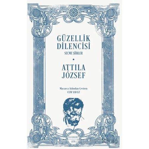 Güzellik Dilencisi - Attila Jozsef - Everest Yayınları