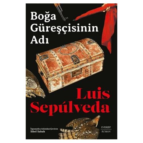 Boğa Güreşçisinin Adı - Luis Sepulveda - Everest Yayınları