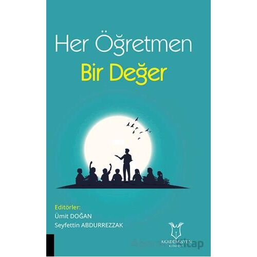Her Öğretmen Bir Değer - Kolektif - Akademisyen Kitabevi