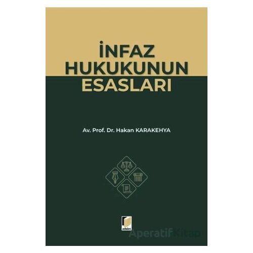 İnfaz Hukukunun Esasları - Hakan Karakehya - Adalet Yayınevi